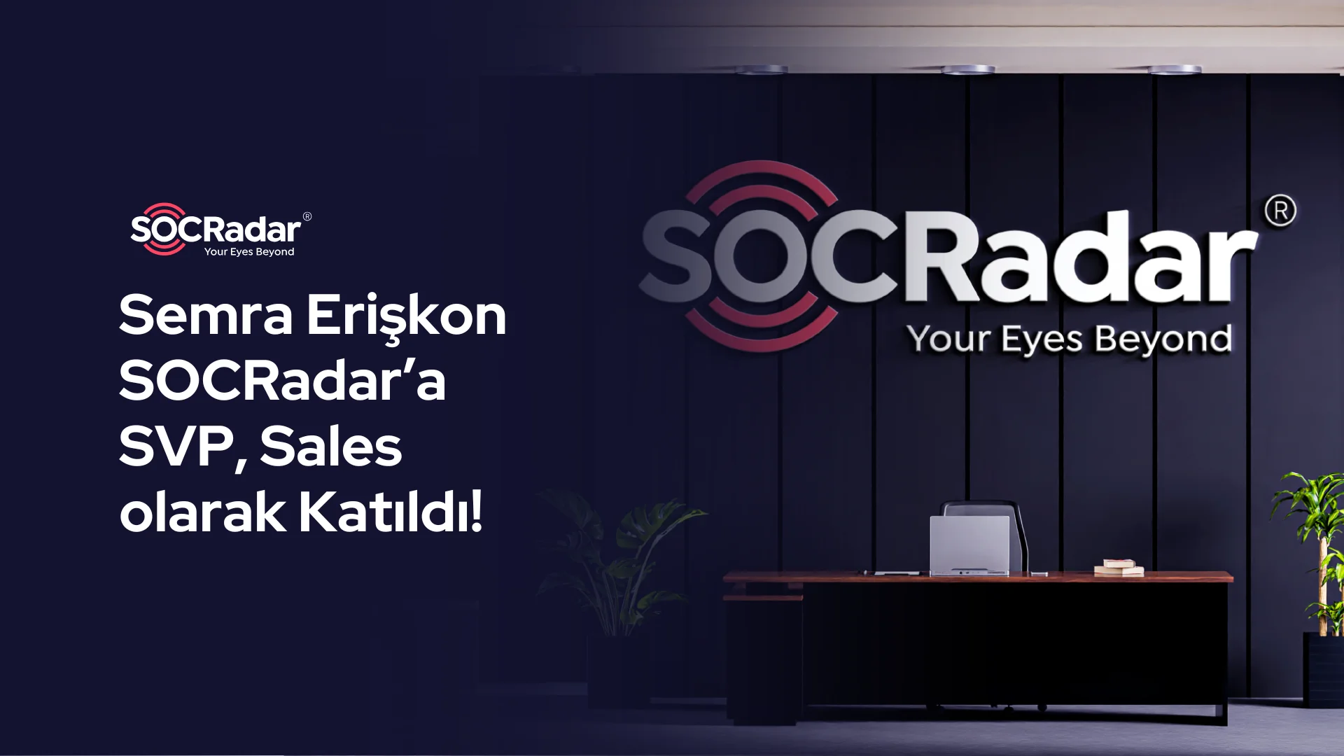 Semra Erişkon SOCRadar’a SVP, Sales olarak Katıldı!