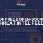 The Ultimate List of Free and Open-source Threat Intelligence Feeds