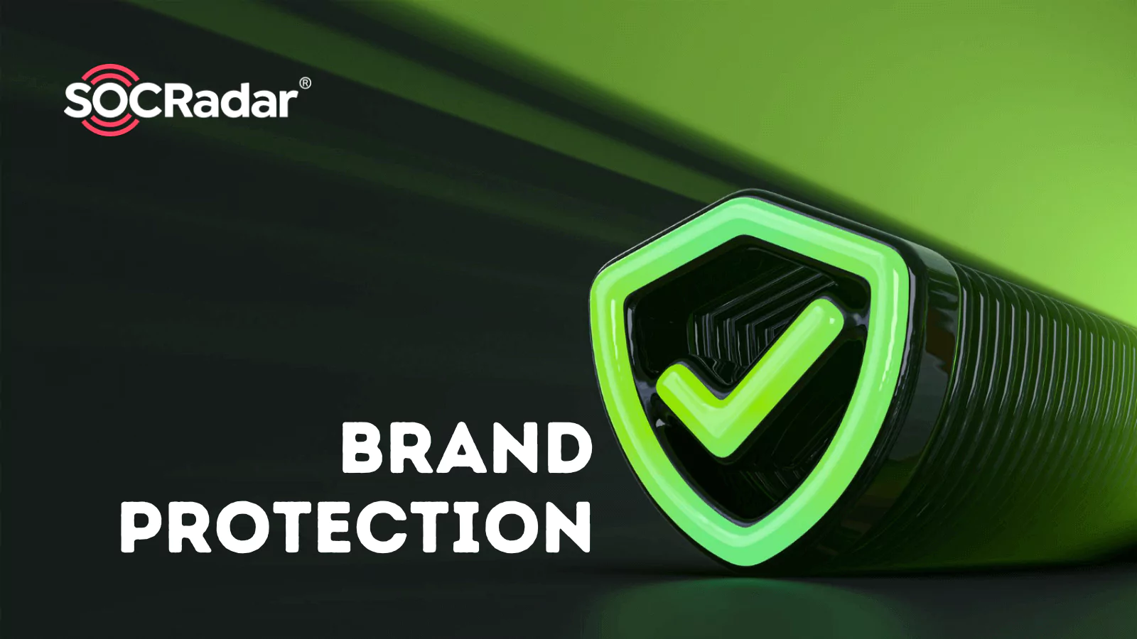 SOCRadar® Cyber Intelligence Inc. | How Can Reinforce Your Brand Protection Against Cyber Threats?