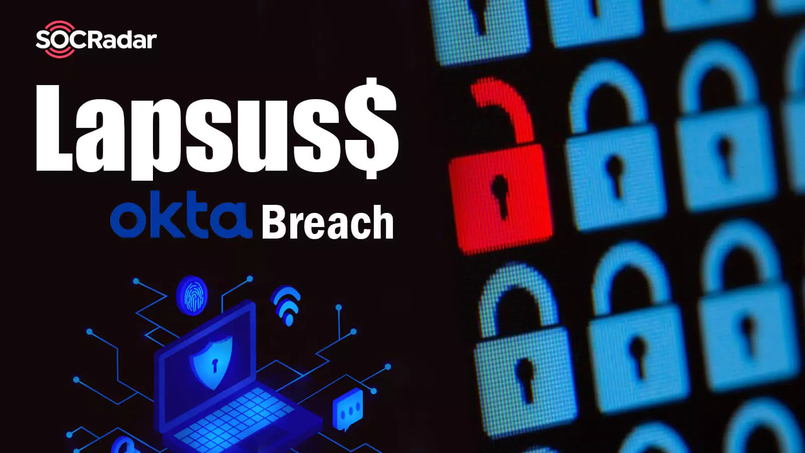 SOCRadar® Cyber Intelligence Inc. | Lapsus$ Group Allegedly Breached Okta After Microsoft Source Code Leak