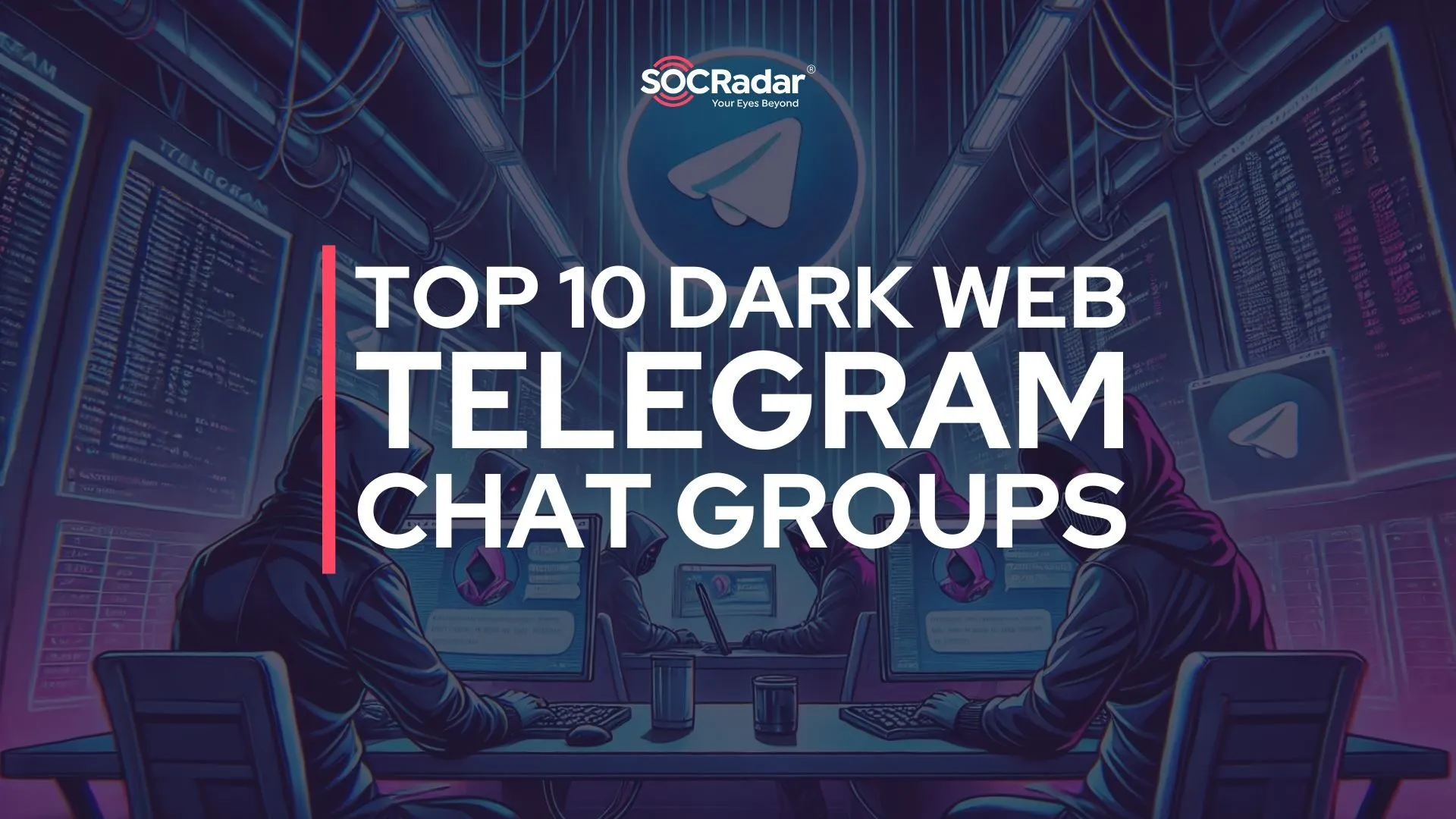 SOCRadar® Cyber Intelligence Inc. | Top Dark Web Telegram Groups & Channels 2026