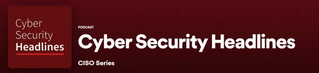 Cybersecurity Podcasts