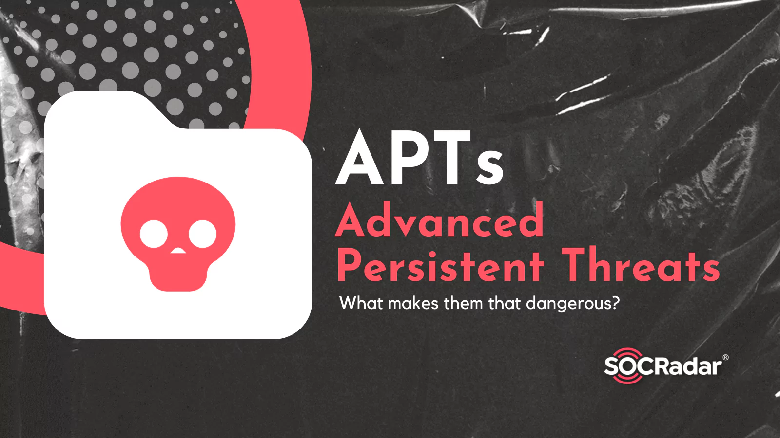SOCRadar® Cyber Intelligence Inc. | From Zero to Adversary: APTs