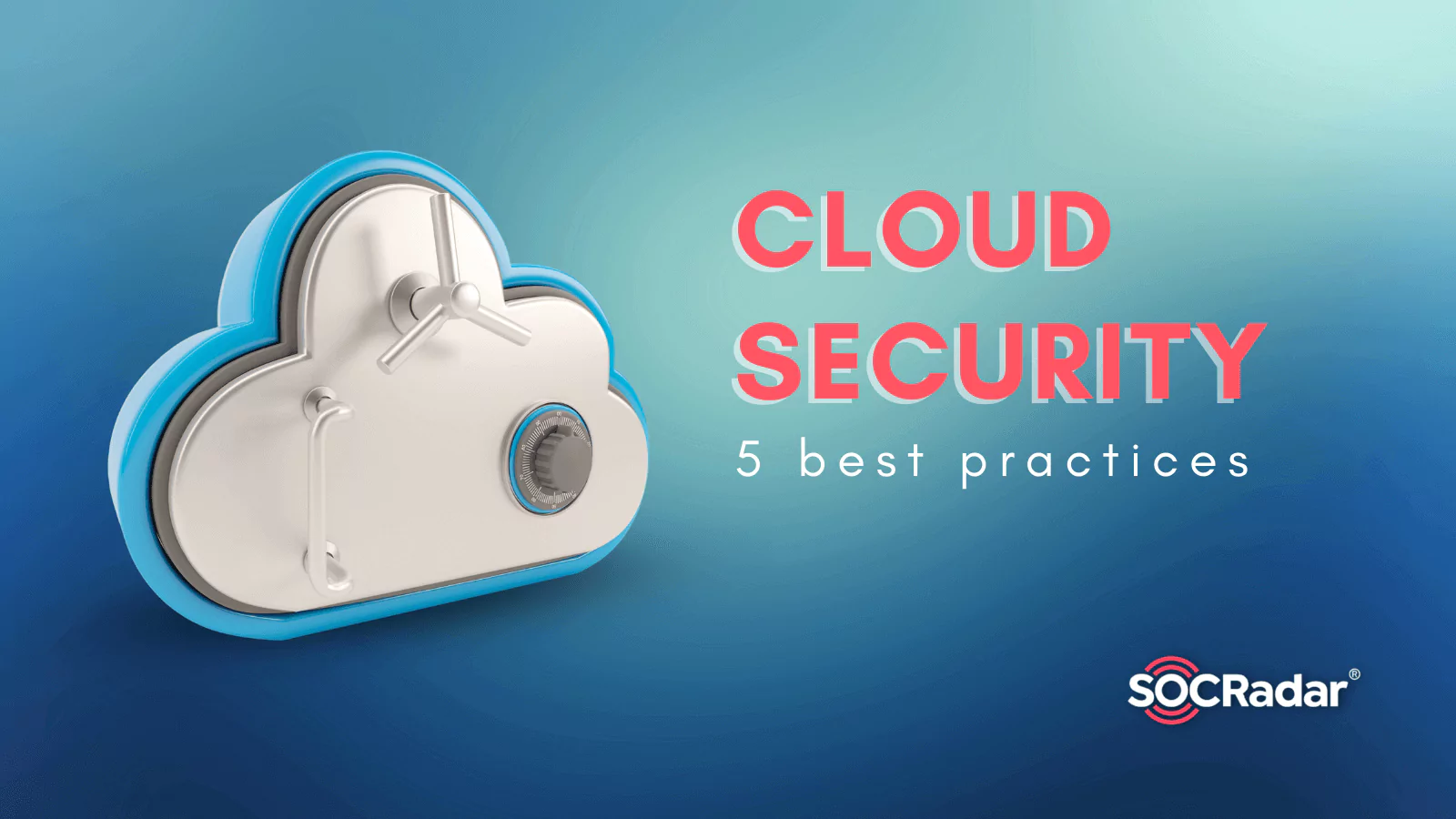 SOCRadar® Cyber Intelligence Inc. | Secure Your Cloud Environment: 5 Best Practices
