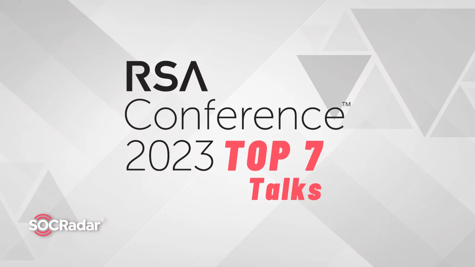 Top 7 Must-watch Talks at RSA Conference 2023