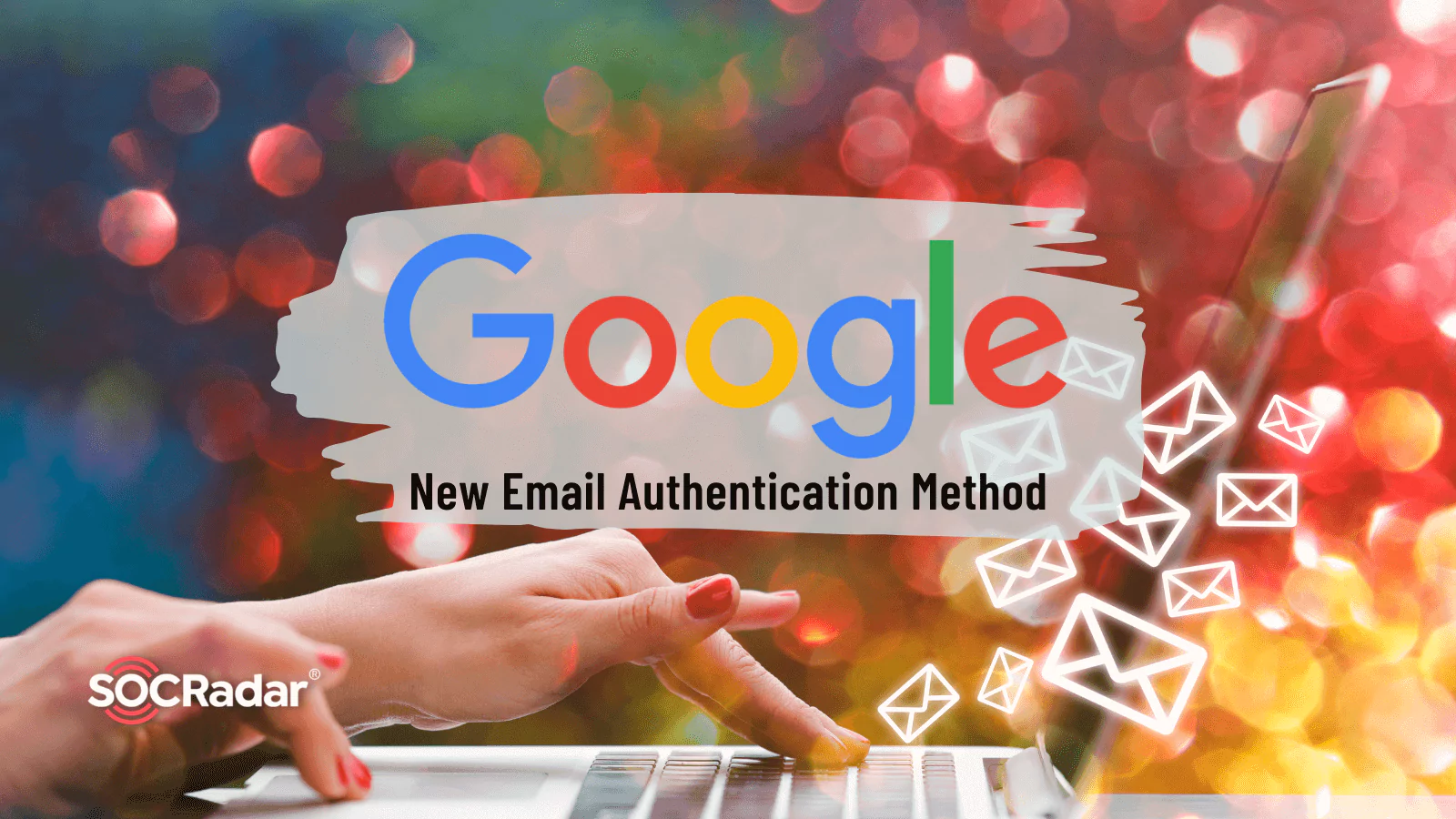 Google Switches Email Authentication Method Following Exploitation by Scammers