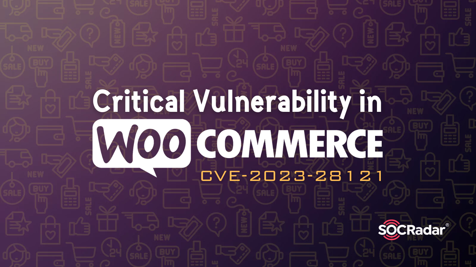 Critical WooCommerce Vulnerability Enables Admin Privileges on WordPress Sites (CVE-2023-28121)