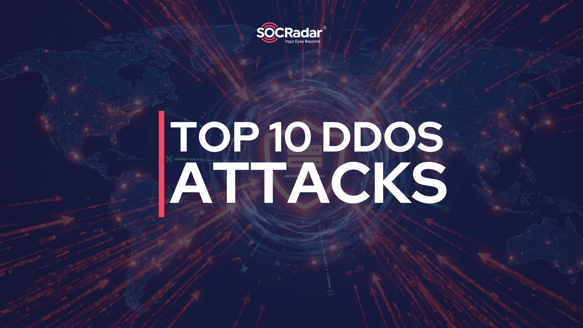 SOCRadar® Cyber Intelligence Inc. | Top 10 DDoS Attacks