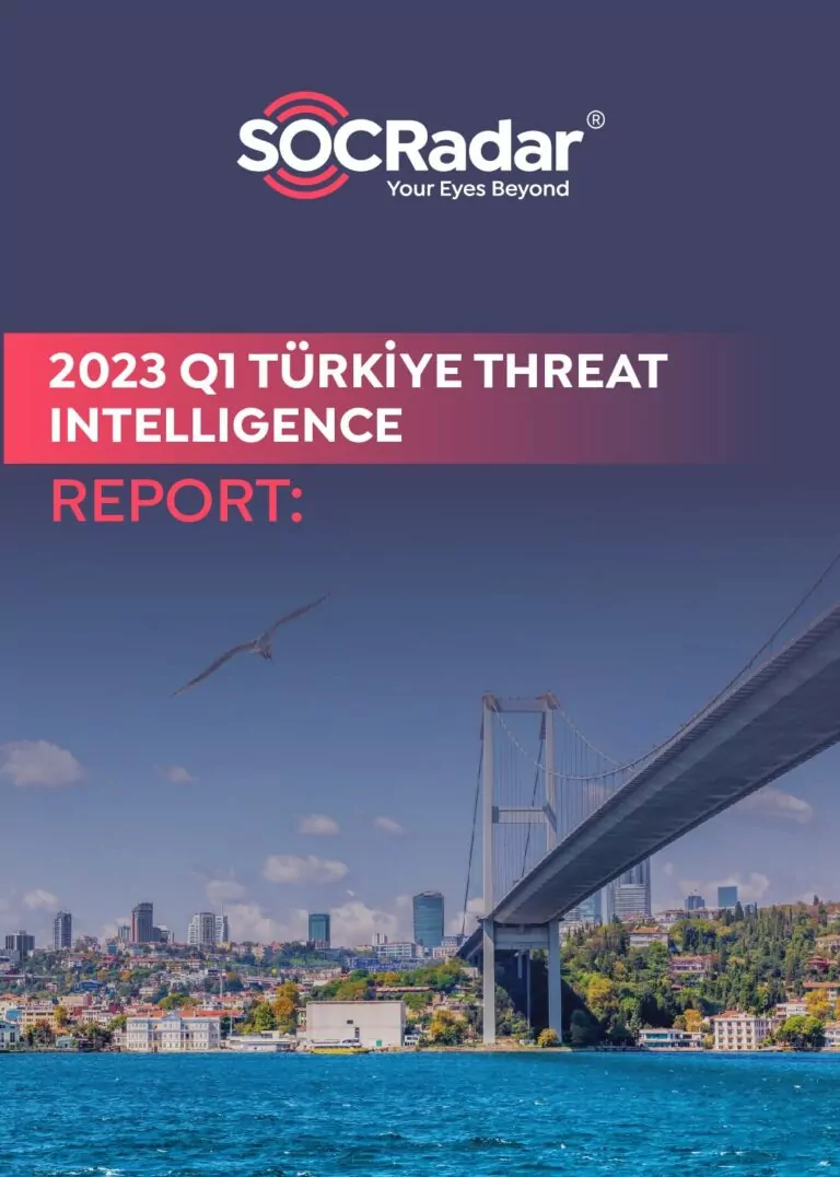 Türkiye Threat Intelligence Report (Q1 2023)