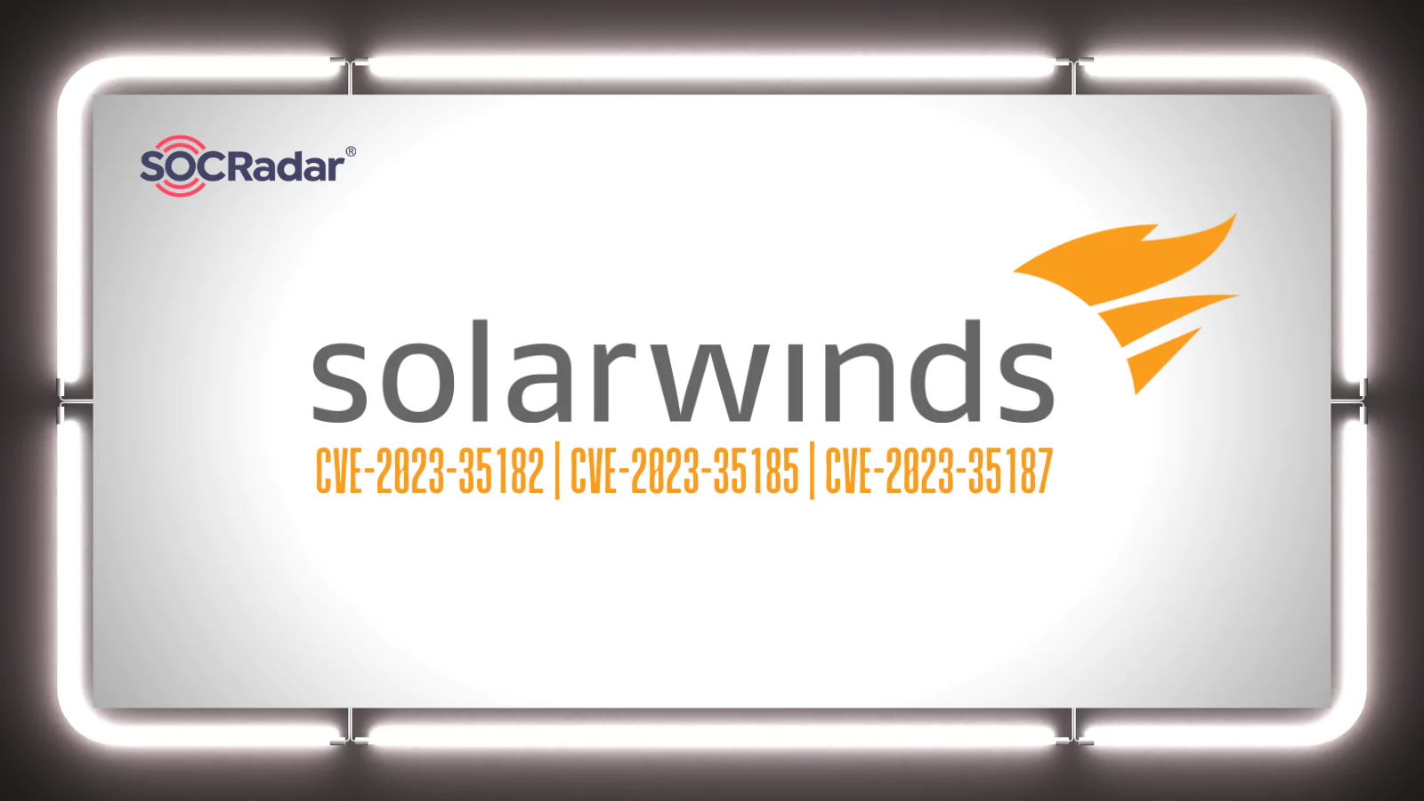 SolarWinds Releases Crucial Fixes for ARM Security Vulnerabilities (CVE-2023-35182, CVE-2023-35185, and CVE-2023-35187)