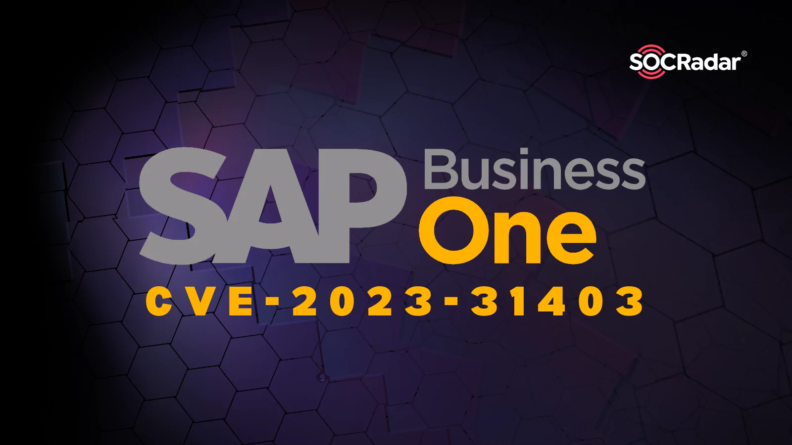 SOCRadar® Cyber Intelligence Inc. | SAP November 2023 Security Patch Day: Critical Business One Vulnerability Has Been Fixed (CVE-2023-31403)