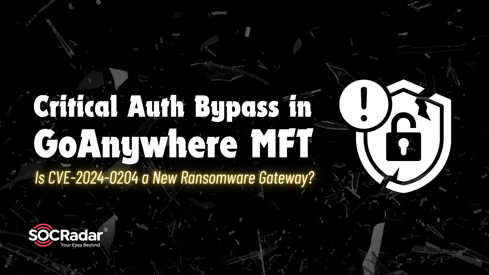 Critical Auth Bypass in GoAnywhere MFT: Is It a New Ransomware Gateway? (CVE-2024-0204)