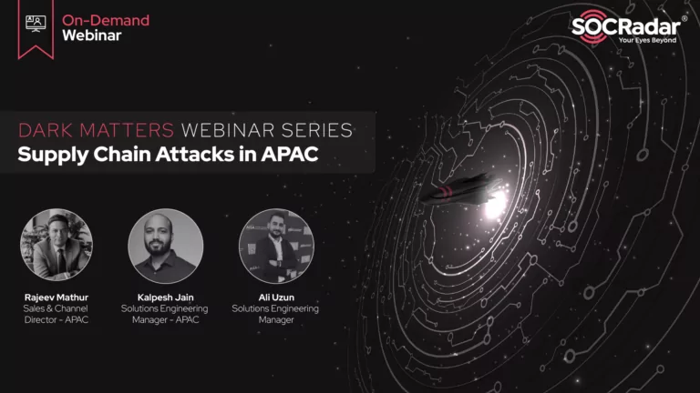 Dark Matters Webinar Series: Supply Chain Attacks in APAC