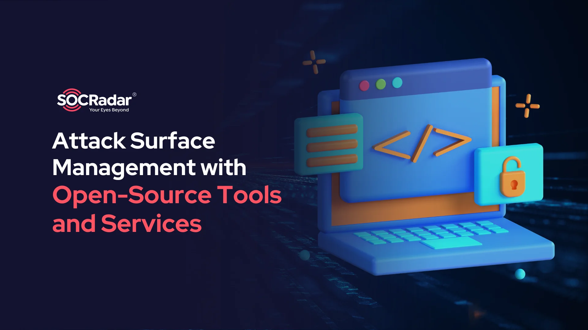 SOCRadar® Cyber Intelligence Inc. | Attack Surface Management with Open-Source Tools and Services