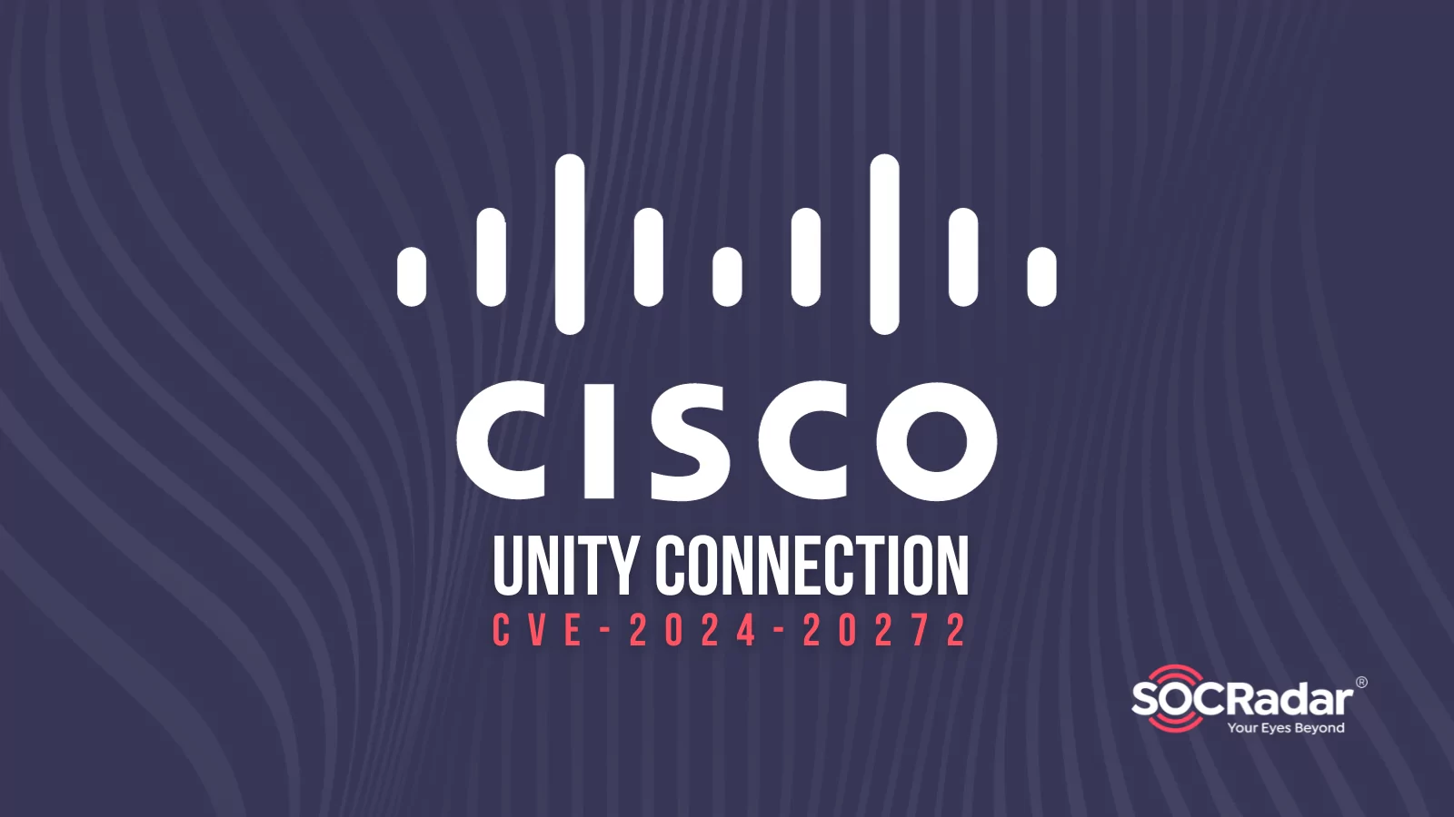 High Severity Vulnerability in Cisco Unity Connection Could Enable Root Privileges (CVE-2024-20272)