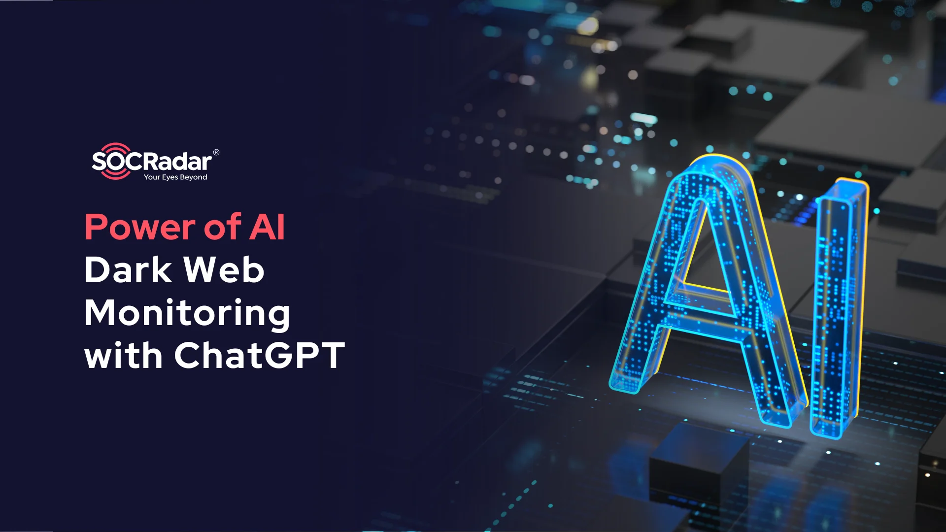 SOCRadar® Cyber Intelligence Inc. | Power of AI: Dark Web Monitoring with ChatGPT