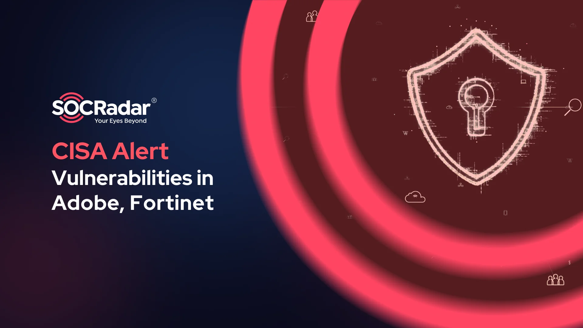 SOCRadar® Cyber Intelligence Inc. | CISA Highlights Updates Addressing Adobe, Fortinet Vulnerabilities: CVE-2023-42789, CVE-2023-48788, CVE-2024-20756, CVE-2024-20767