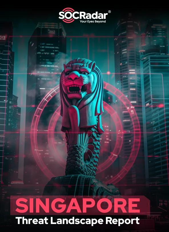 SOCRadar® Cyber Intelligence Inc. | Singapore Threat Landscape Report 2024