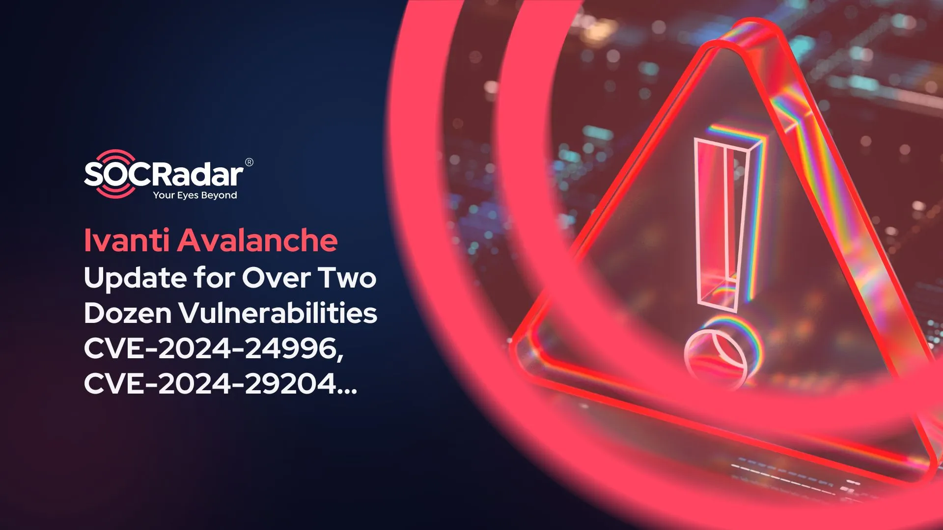 Ivanti Avalanche Received an Update for Over Two Dozen Vulnerabilities (CVE-2024-24996, CVE-2024-29204…)