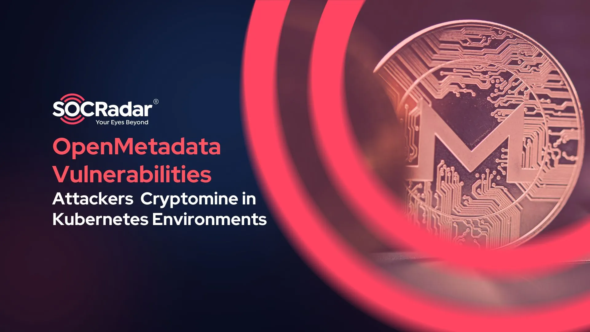 OpenMetadata Vulnerabilities Allow Attackers to Cryptomine in Kubernetes Environments