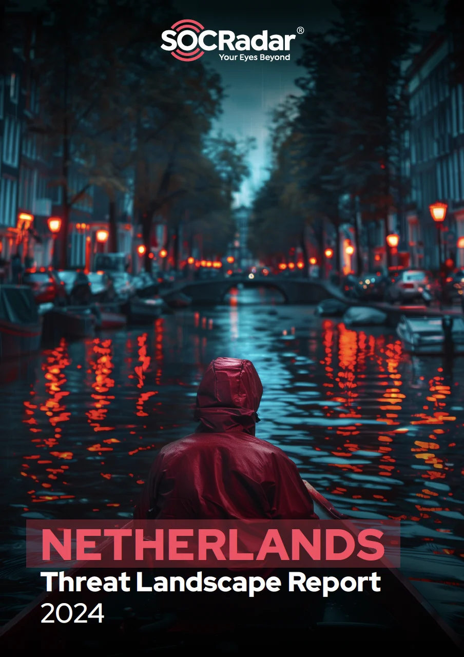 SOCRadar® Cyber Intelligence Inc. | SOCRadar The Netherlands Threat Landscape Report 2024