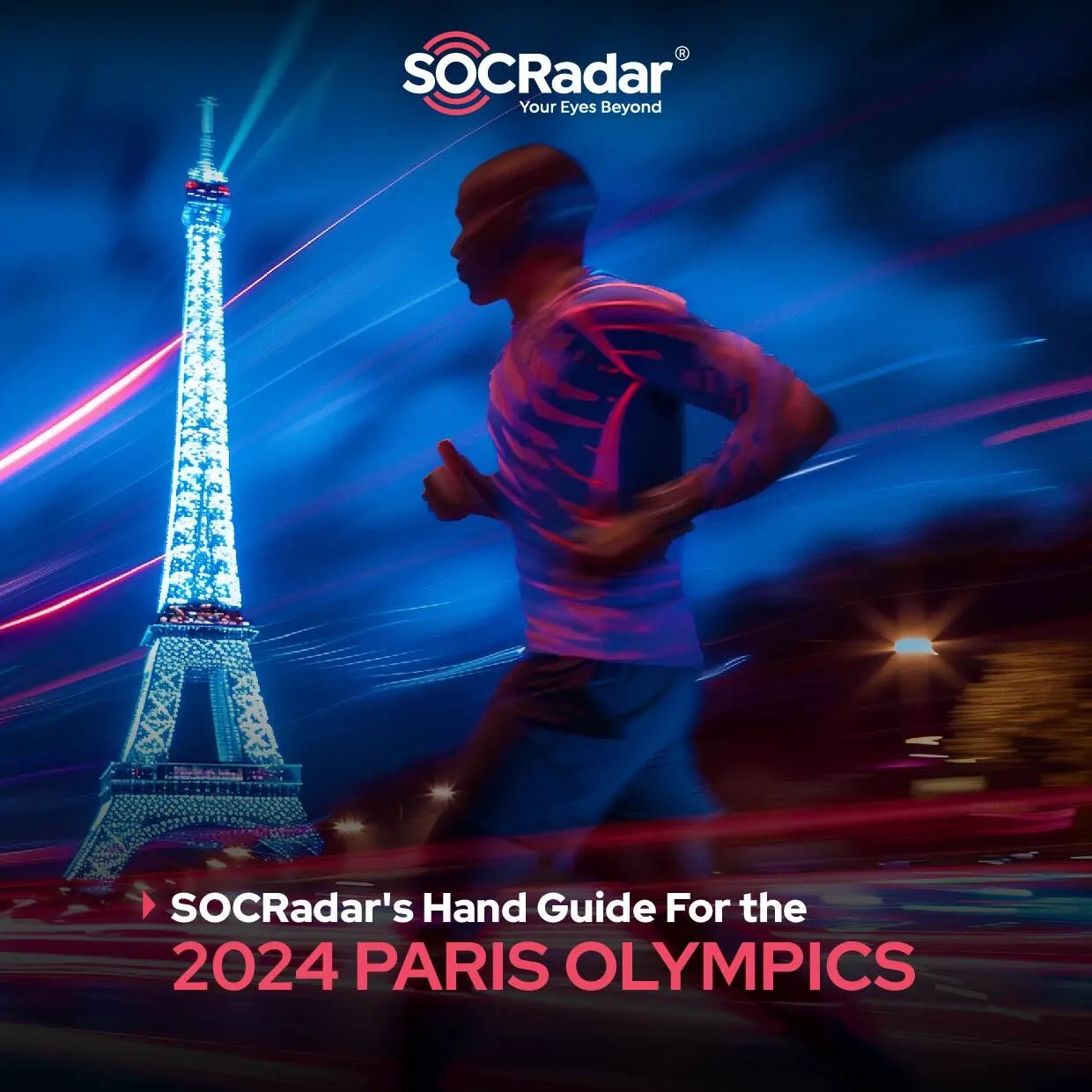 SOCRadar® Cyber Intelligence Inc. | SOCRadar’s Hand Guide For the 2024 Paris Olympics