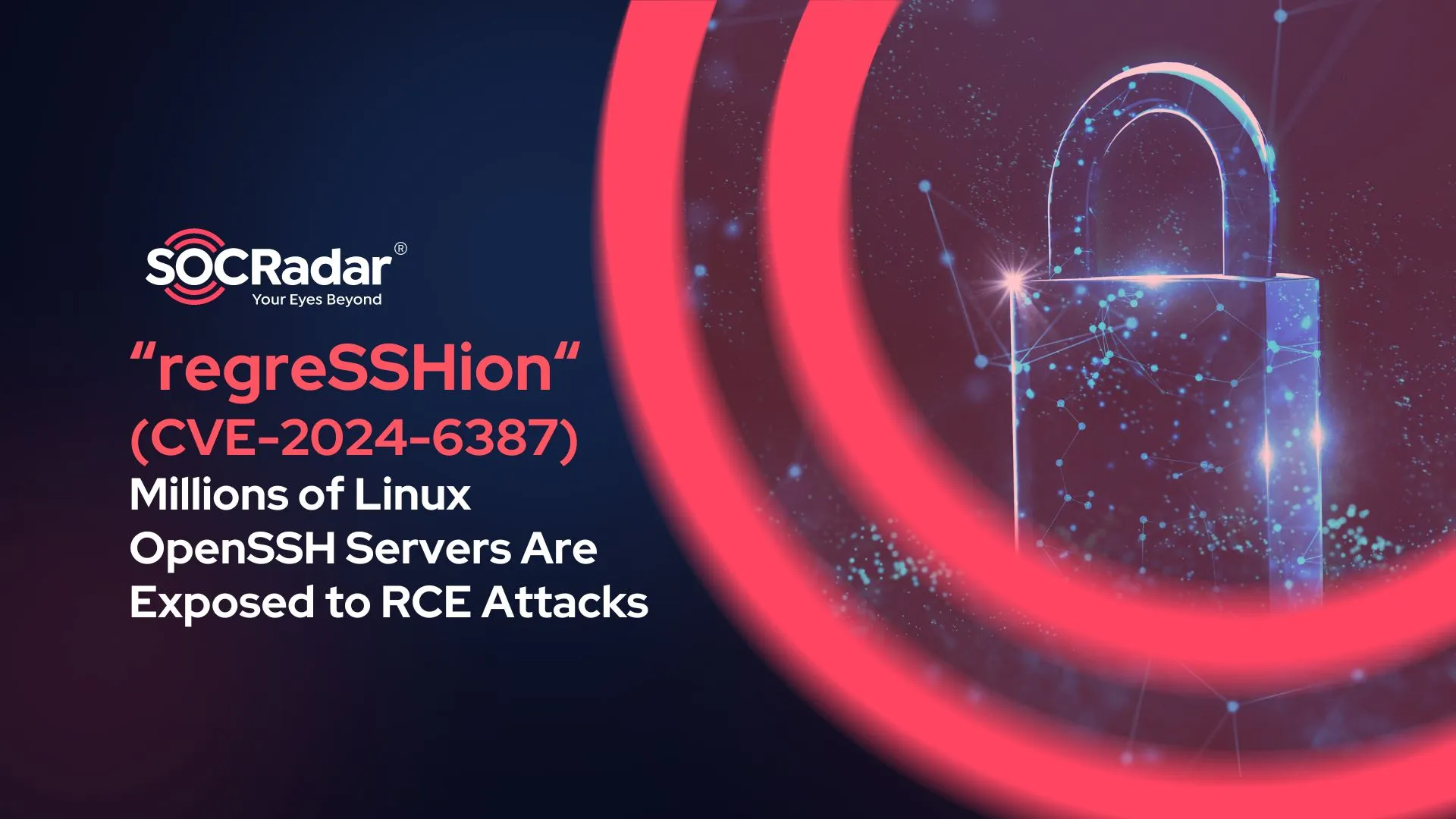New Security Vulnerability “regreSSHion” Exposes Millions of Linux OpenSSH Servers to RCE Attacks (CVE-2024-6387)