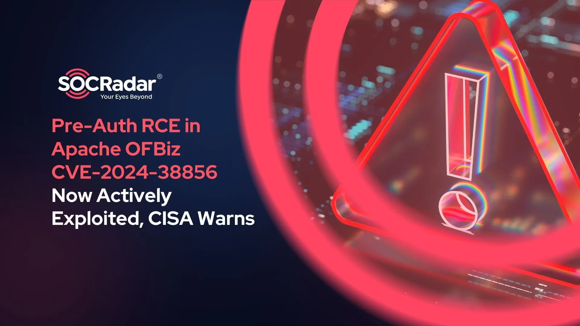 Pre-Auth RCE Vulnerability in Apache OFBiz (CVE-2024-38856) Is Under Active Exploitation, CISA Warns