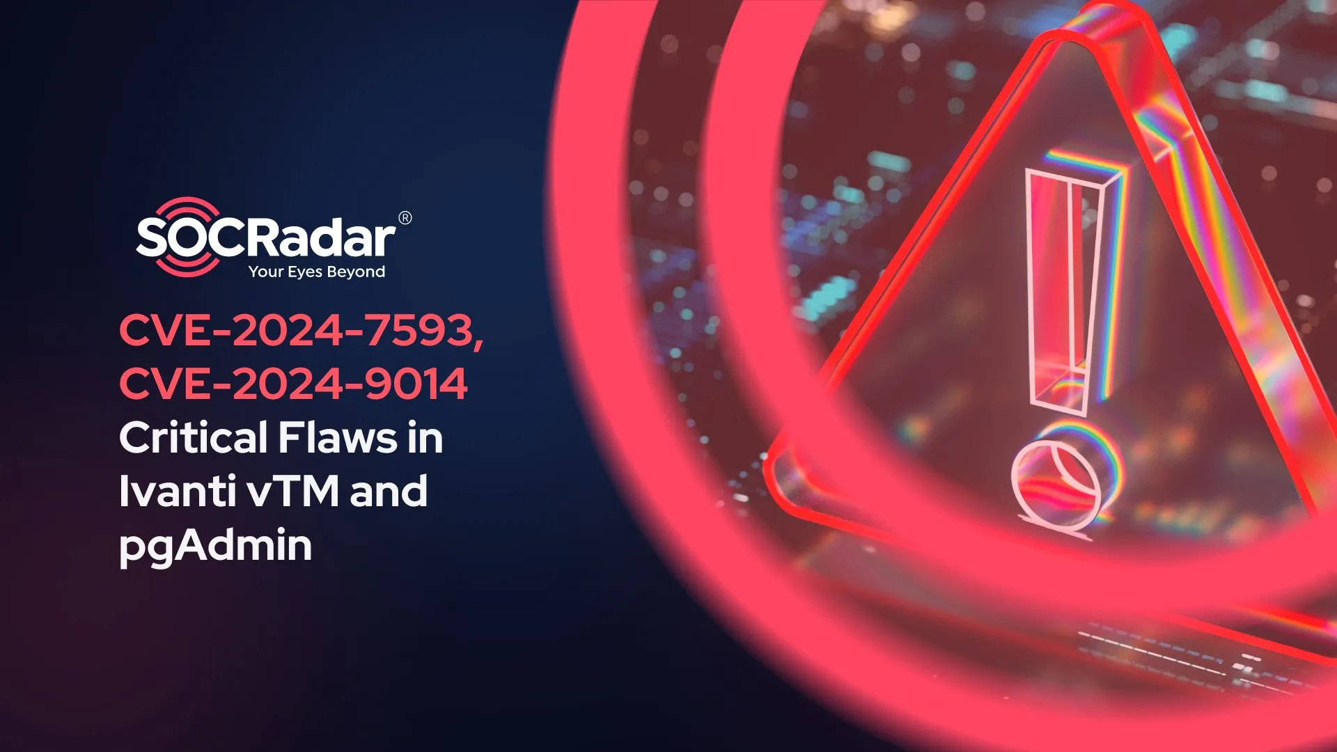Critical Ivanti vTM Vulnerability Exploited (CVE-2024-7593); pgAdmin Flaw Could Expose Data (CVE-2024-9014)