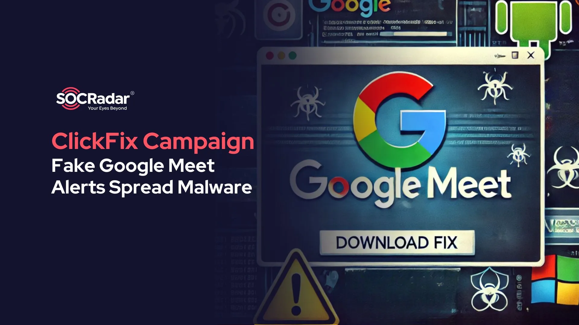 SOCRadar® Cyber Intelligence Inc. | ClickFix Campaign: Fake Google Meet Alerts Spread Malware Across Windows and macOS