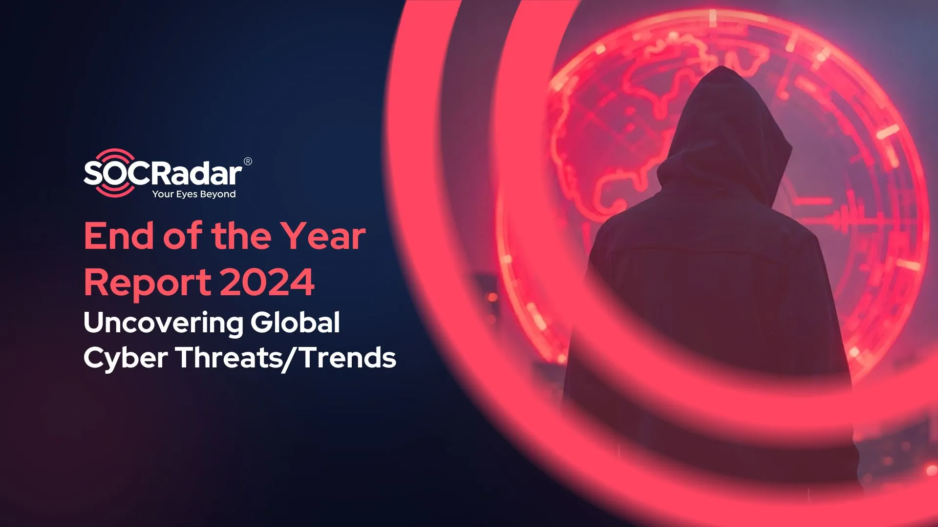 SOCRadar® Cyber Intelligence Inc. | End of the Year Report 2024: Uncovering Global Cyber Threats and Trends