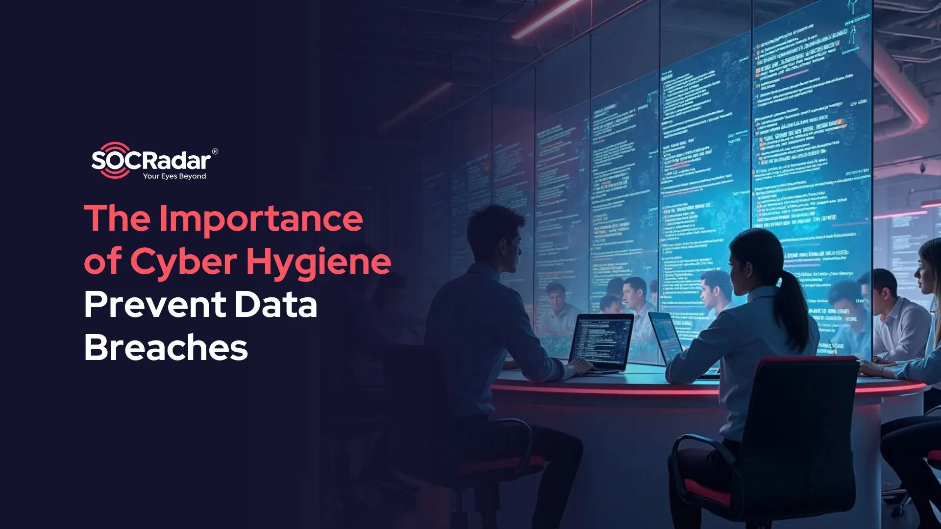 SOCRadar® Cyber Intelligence Inc. | The Importance of Cyber Hygiene: Best Practices for Employees to Prevent Data Breaches
