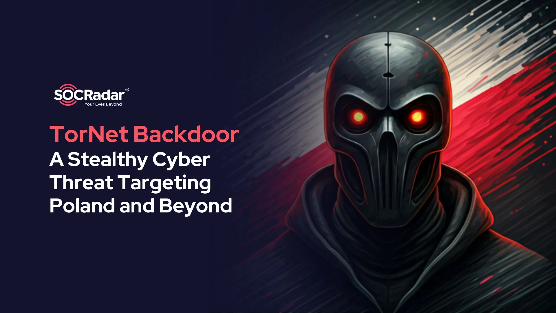 TorNet Backdoor: A Stealthy Cyber Threat Targeting Poland and Beyond