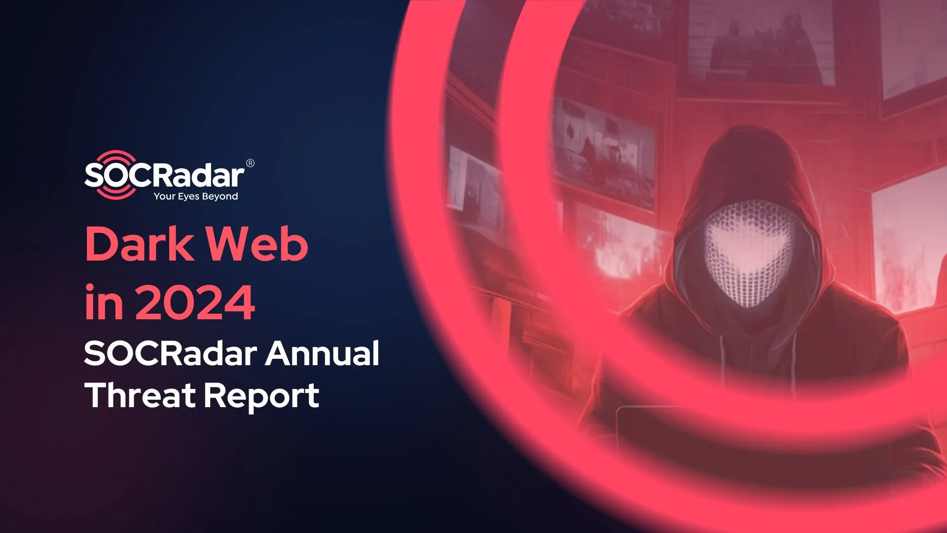 SOCRadar® Cyber Intelligence Inc. | Inside the Dark Web Economy: Key Insights from SOCRadar’s Annual Dark Web Report 2024