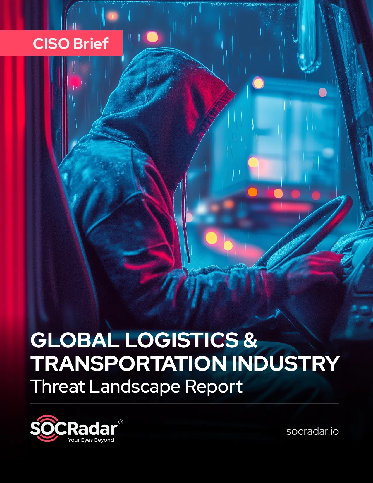 SOCRadar® Cyber Intelligence Inc. | Global Logistics & Transportation Industry Threat Landscape Report's CISO Brief