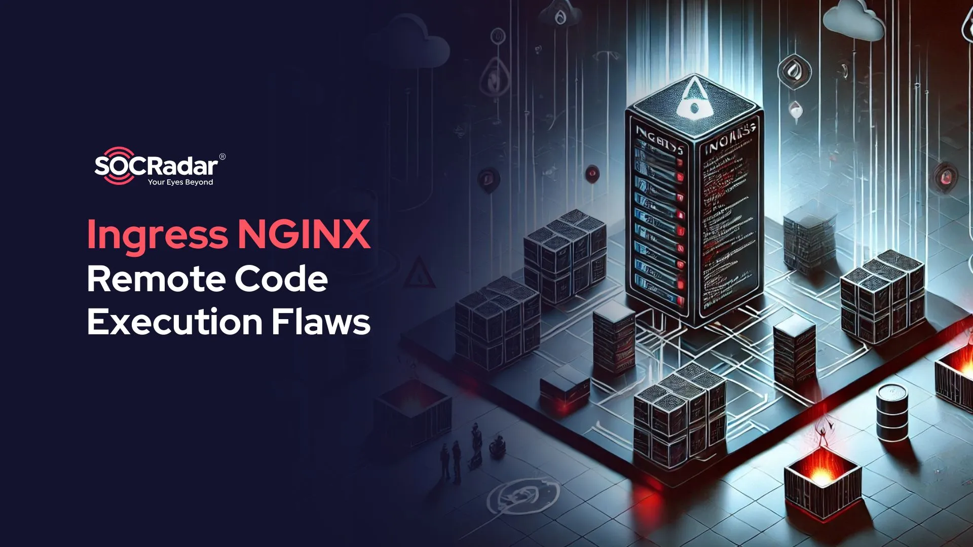 SOCRadar® Cyber Intelligence Inc. | Ingress Nightmare: Critical Unauthenticated Remote Code Execution Vulnerabilities in Ingress-NGINX