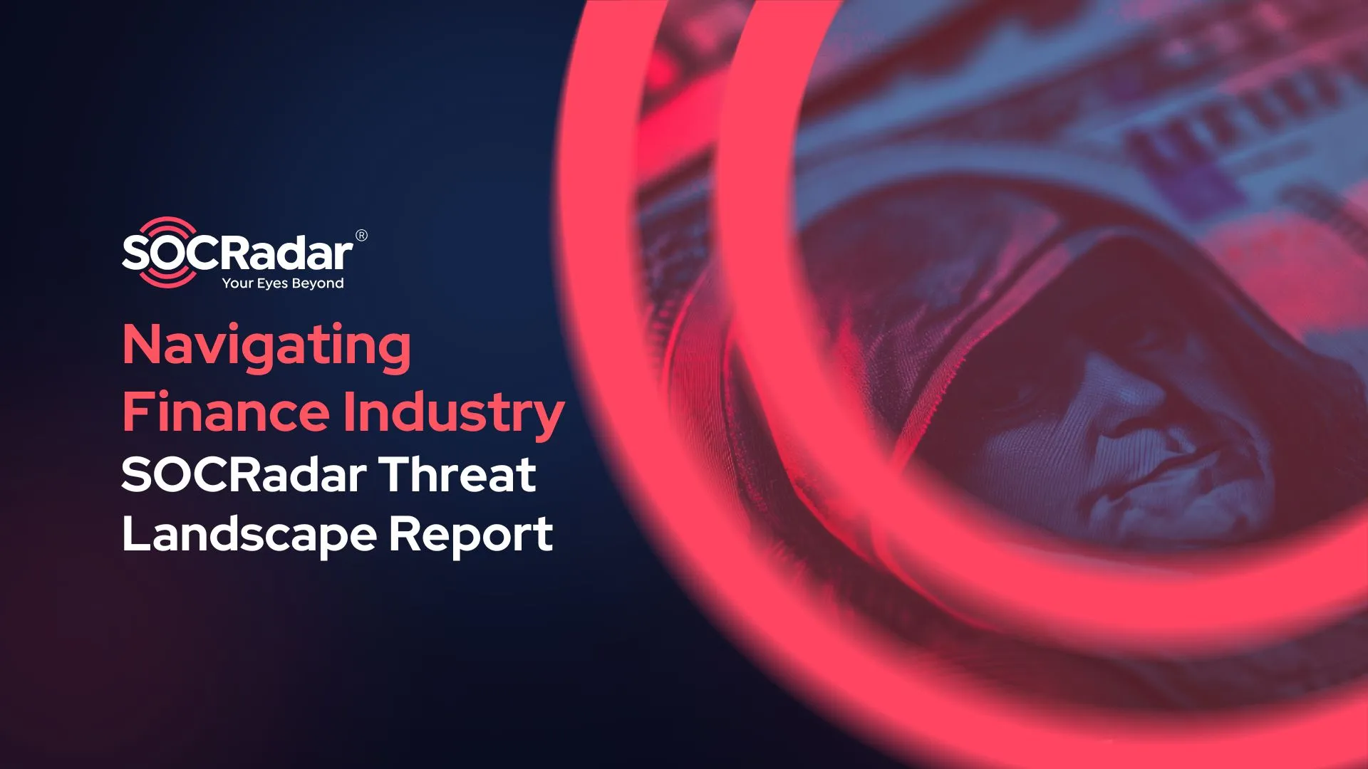 SOCRadar® Cyber Intelligence Inc. | Navigating the Evolving Cyber Threats in the Finance Industry