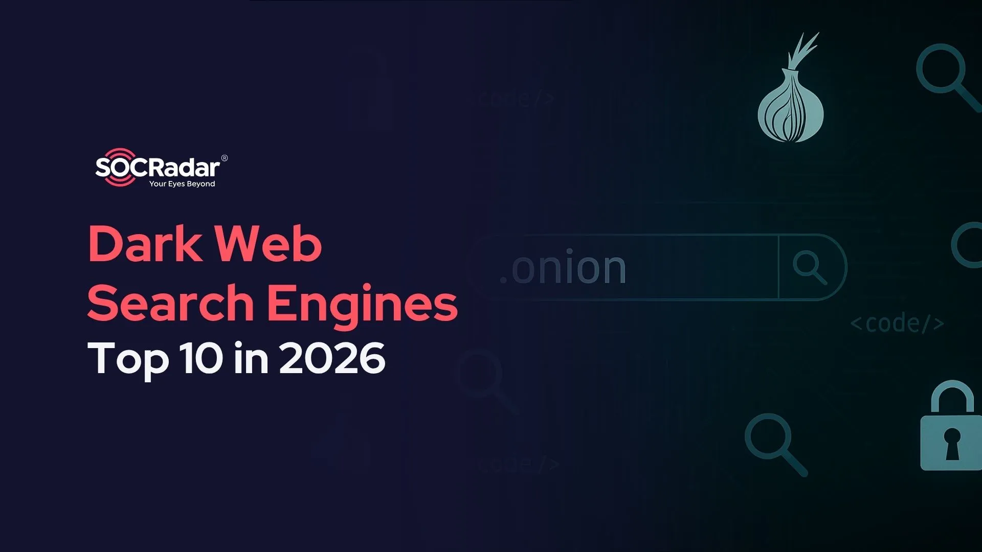 SOCRadar® Cyber Intelligence Inc. | Top 10 Dark Web Search Engines