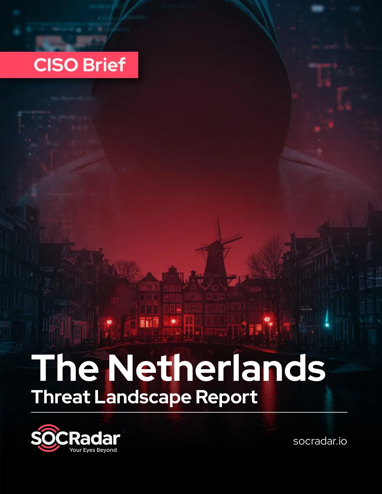 SOCRadar® Cyber Intelligence Inc. | Netherlands Threat Landscape Report’s CISO Brief