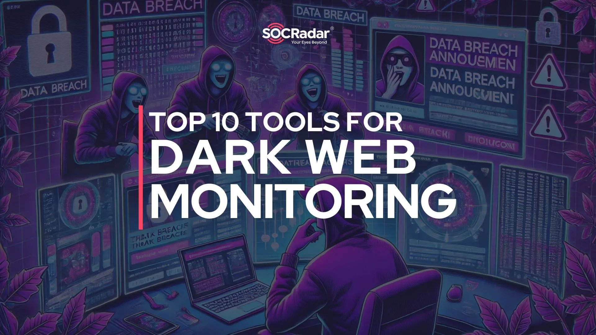 SOCRadar® Cyber Intelligence Inc. | Top 10 Dark Web Monitoring Tools