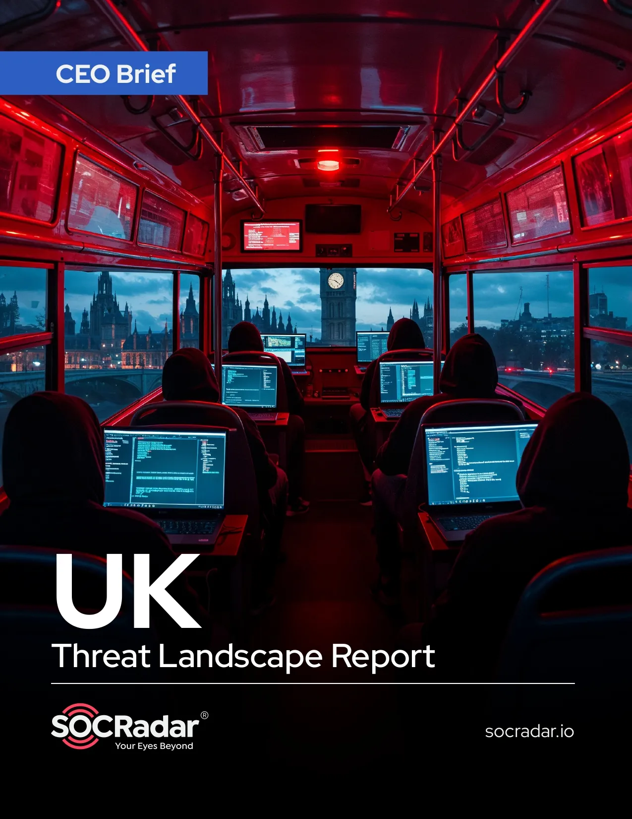 SOCRadar® Cyber Intelligence Inc. | UK Threat Landscape Report' CEO Brief
