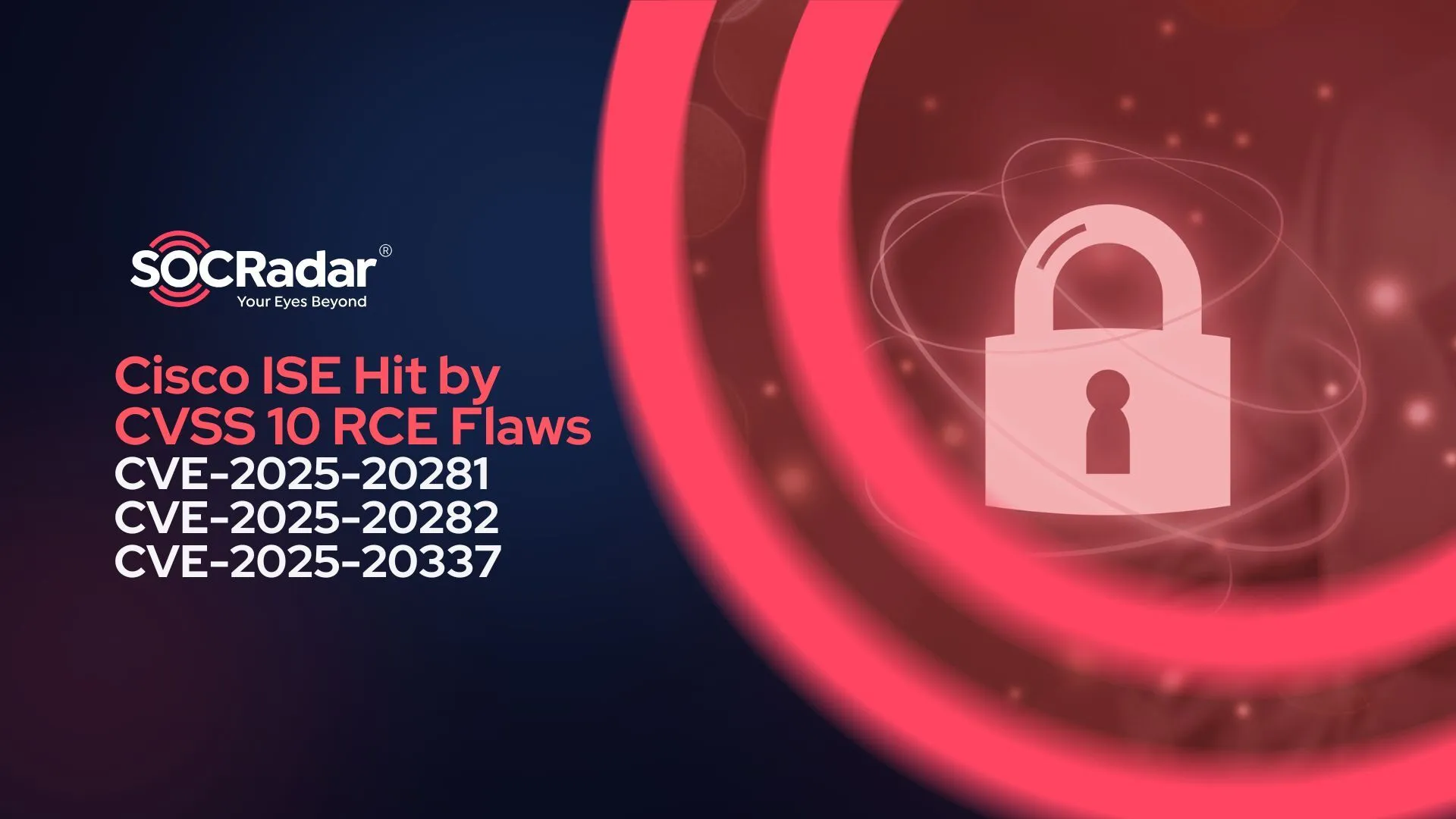 Cisco ISE Hit by CVSS 10 RCE Vulnerabilities Allowing Full System Takeover – Patch Now