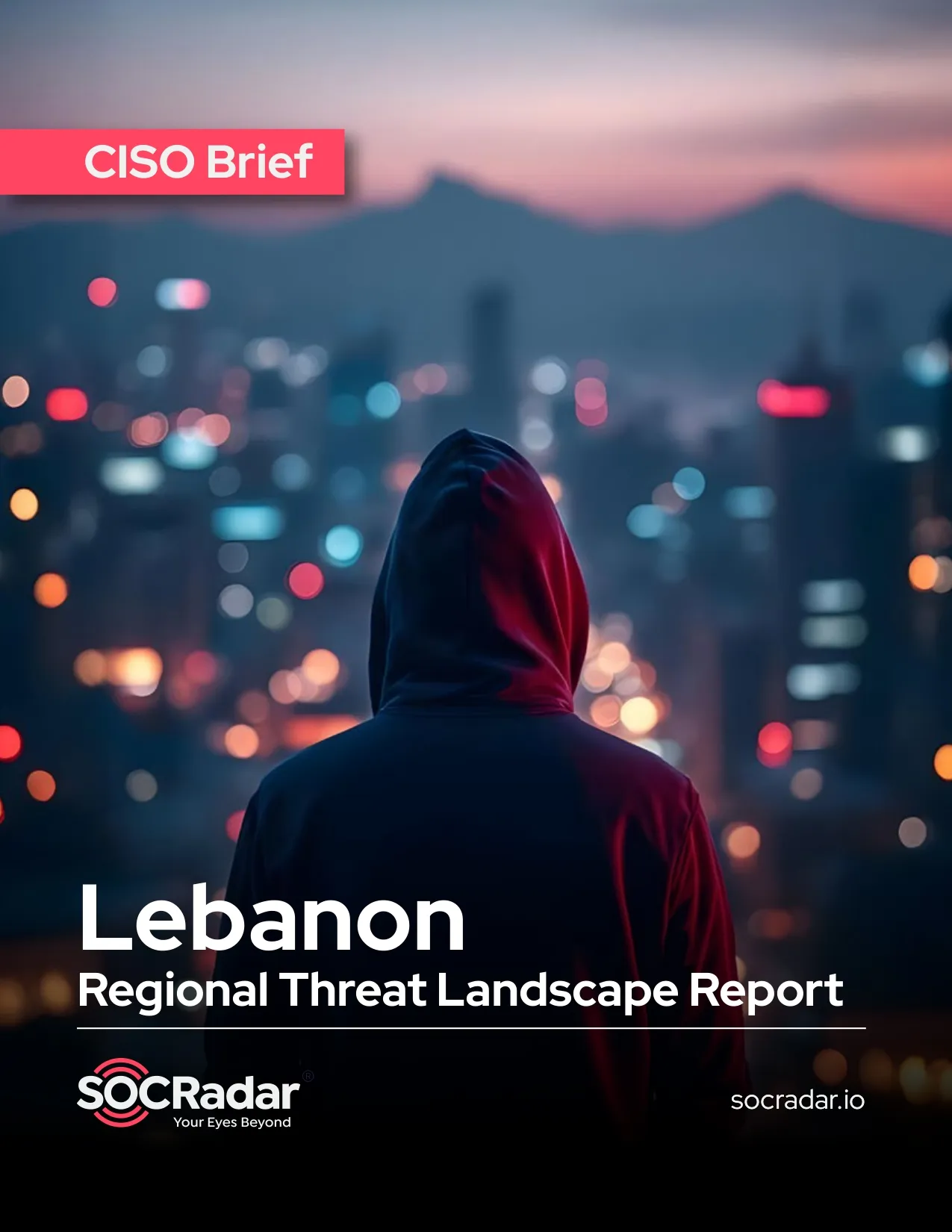 SOCRadar® Cyber Intelligence Inc. | Lebanon Threat Landscape Report’s CISO Brief