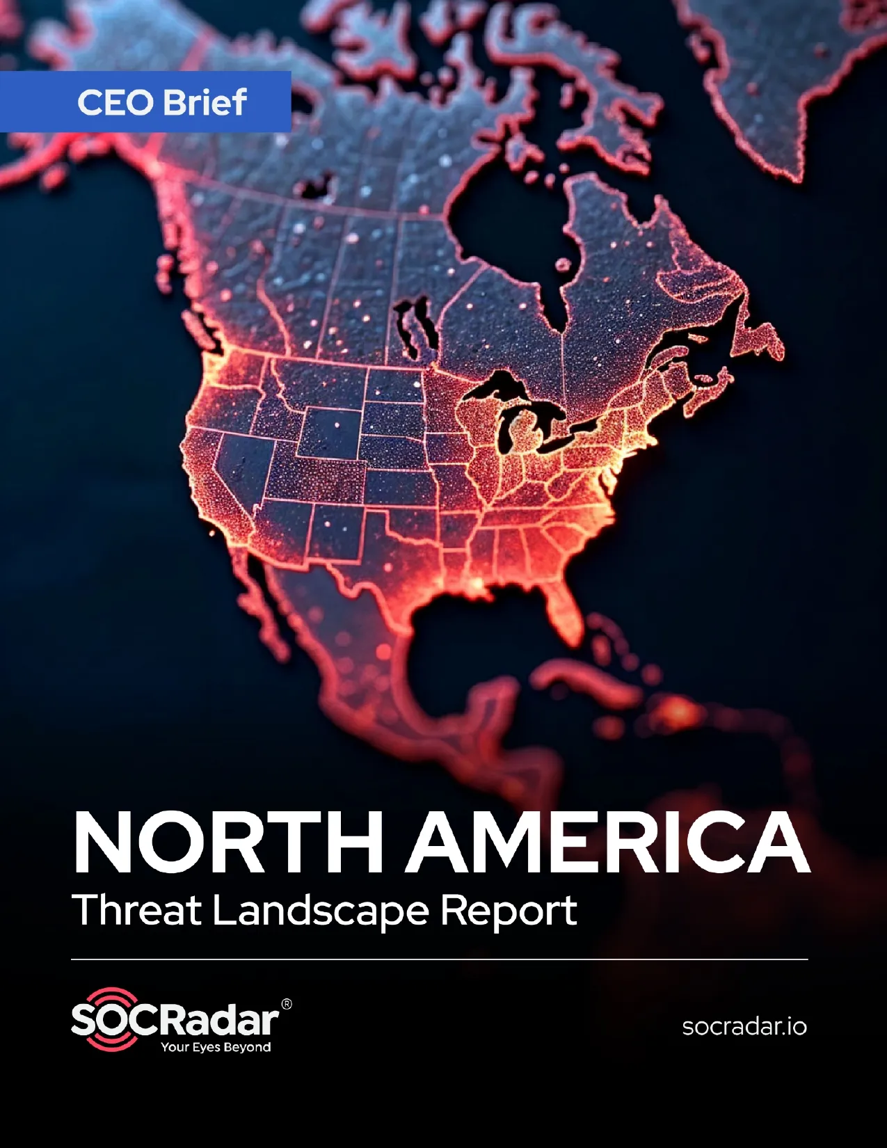 SOCRadar® Cyber Intelligence Inc. | North America Threat Landscape Report' CEO Brief