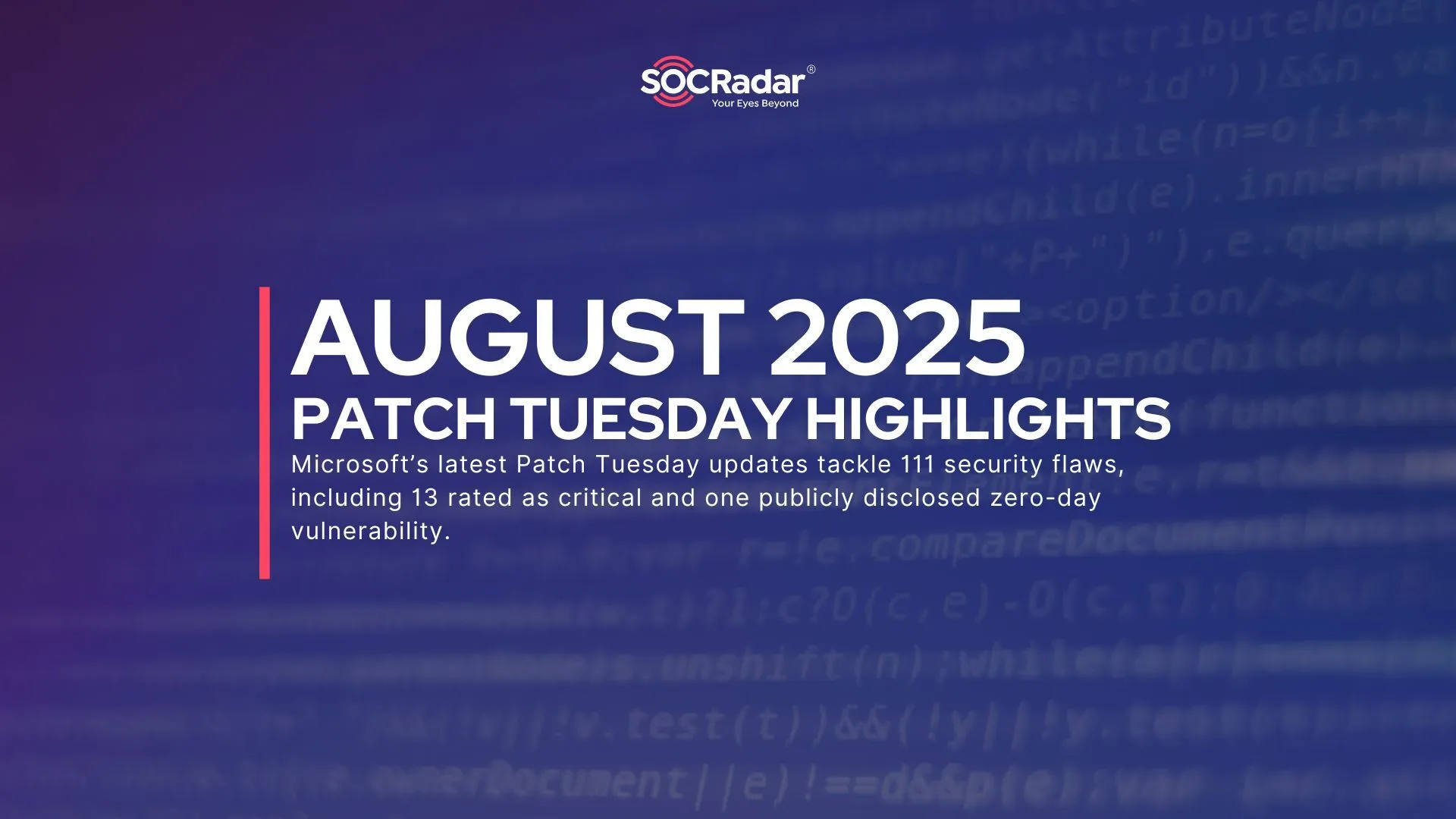 SOCRadar® Cyber Intelligence Inc. | August 2025 Patch Tuesday: Microsoft Fixes 111 CVEs & Publicly Disclosed Kerberos Zero-Day (CVE-2025-53779) 