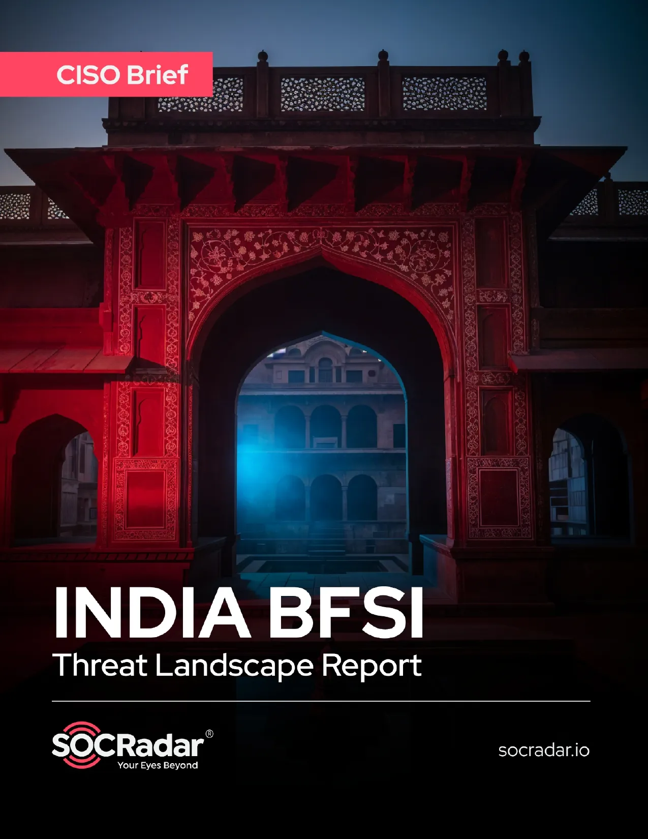 SOCRadar® Cyber Intelligence Inc. | India BFSI Threat Landscape Report’s CISO Brief