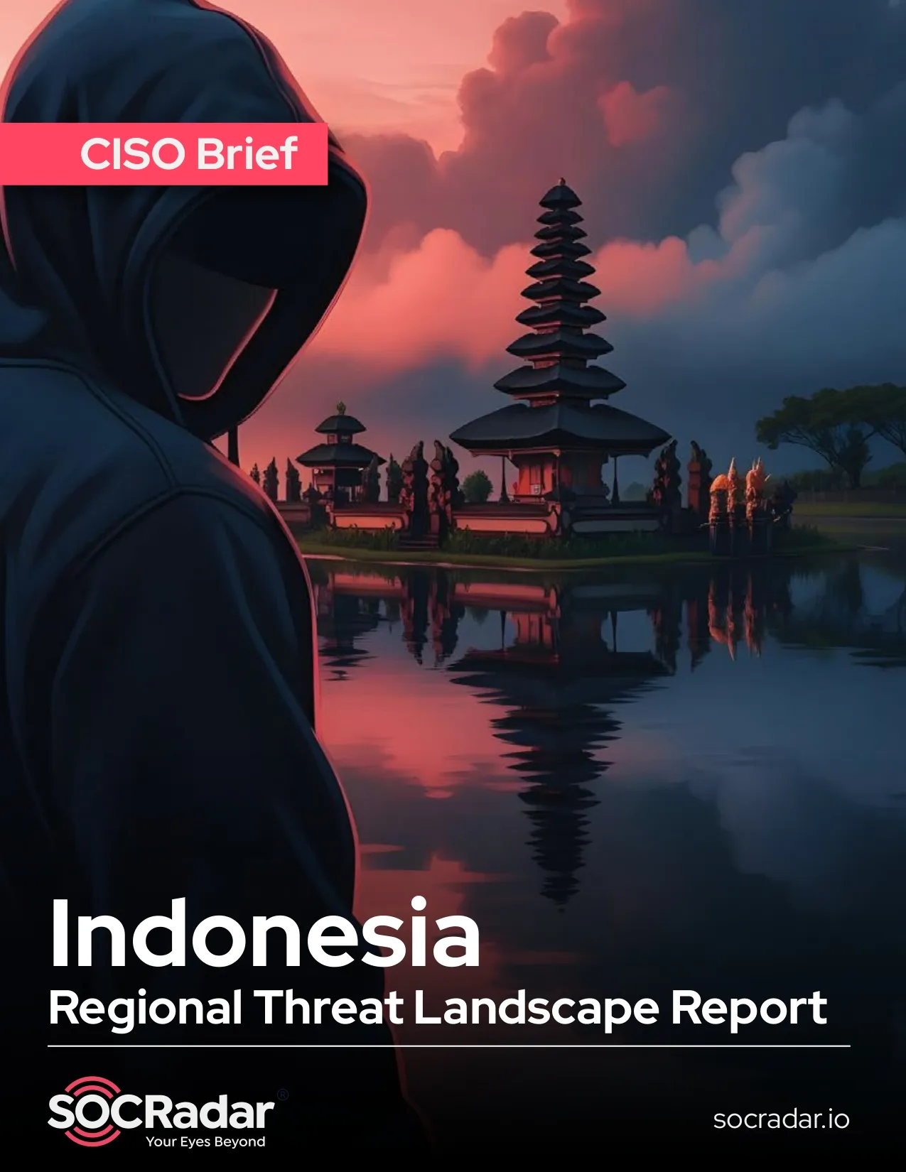 SOCRadar® Cyber Intelligence Inc. | Indonesia Threat Landscape Report' CISO Brief