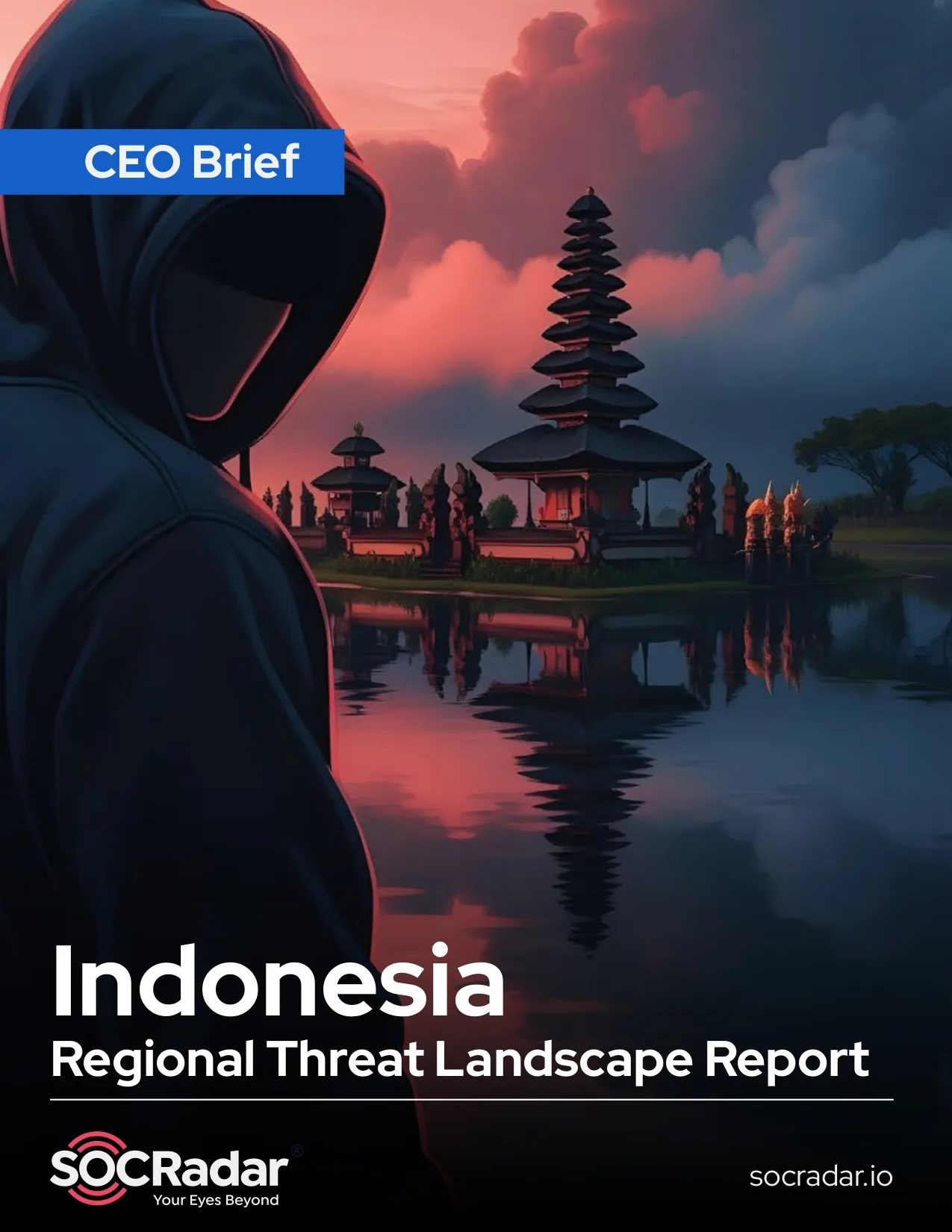 SOCRadar® Cyber Intelligence Inc. | Indonesia Threat Landscape Report's CEO Brief