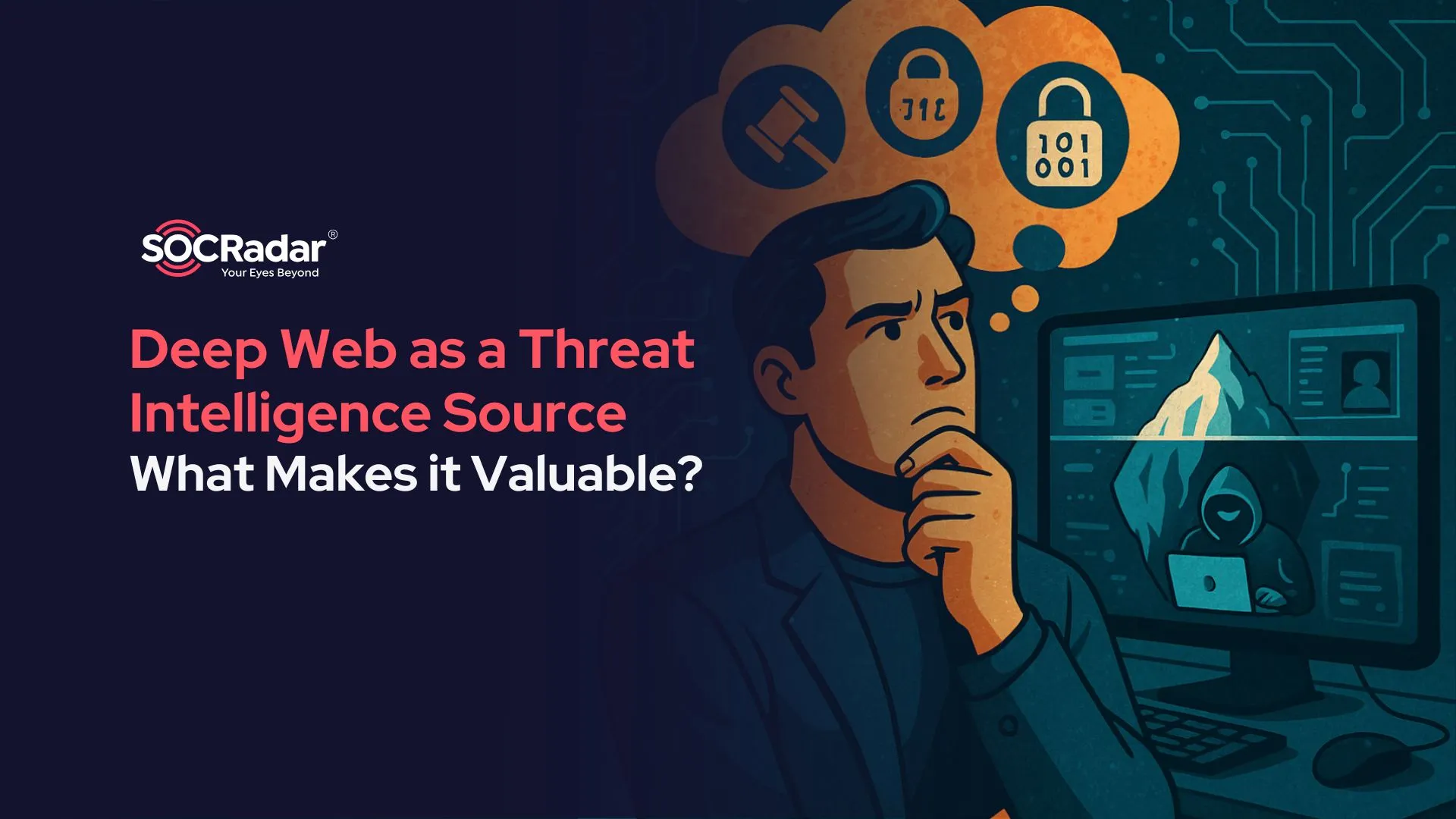 SOCRadar® Cyber Intelligence Inc. | What Makes the Deep Web a Valuable Threat Intelligence Source
