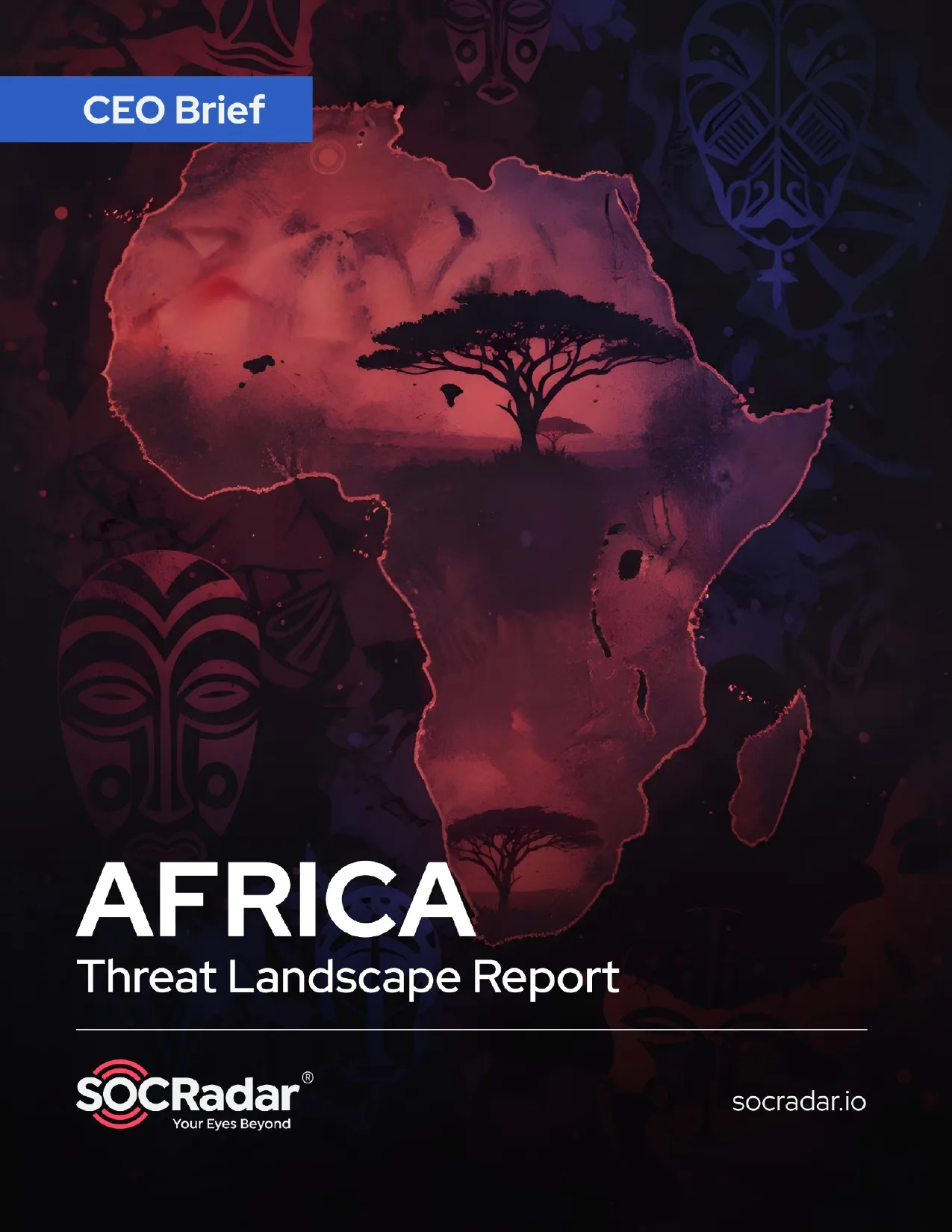 SOCRadar® Cyber Intelligence Inc. | Africa Threat Landscape Report’s CEO Brief